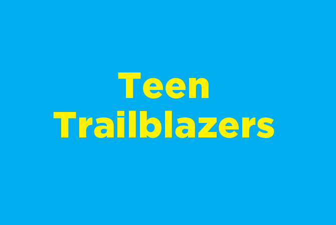 Text Reads: Teen Trailblazers