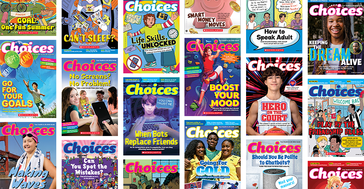Collage of Scholastic Choices magazine covers on topics including goals, life skills, and friendship